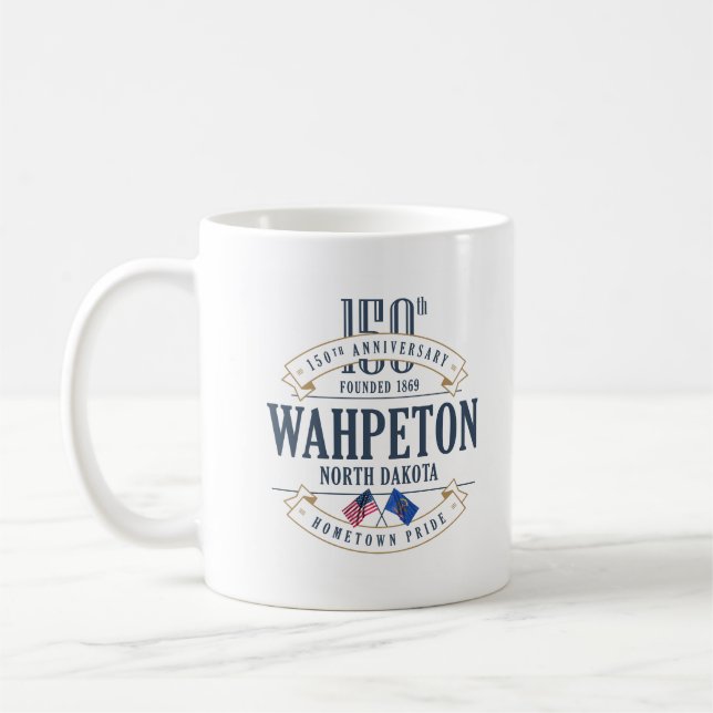 Wahpeton, North Dakota, 150. Anniv. Kaffee-Tasse Kaffeetasse (Links)