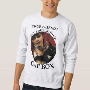 WAHRE FREUNDE LASSEN SIE IHRE KATZENKLOTÜR BENUTZE SWEATSHIRT