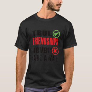Wahre Freundschaften gehen dem Tag der Freundschaf T-Shirt