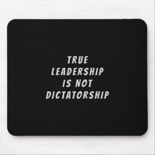 Wahre Führung ist keine Diktatur Anti-Trump Wieder Mousepad
