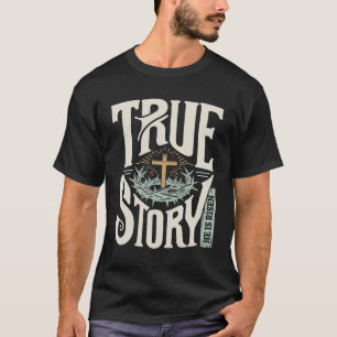 Wahre Geschichte  T-Shirt