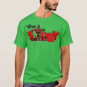 WAHRE GESCHICHTE T-Shirt