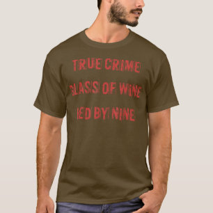 Wahre Krimgläser aus Wein, von neun sonnigen Höhle T-Shirt