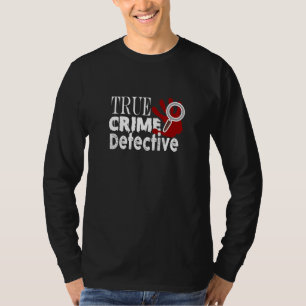 Wahre Kriminalität, die für Dokumentarfilme und Po T-Shirt