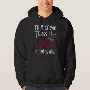 Wahre Kriminalität Glas Wein im Bett von neun Meme Hoodie