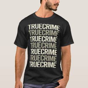 Wahre Kriminalität im weißen Text T-Shirt