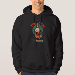 Wahre Kriminalitätsanzeigen sind die neuen Normalw Hoodie