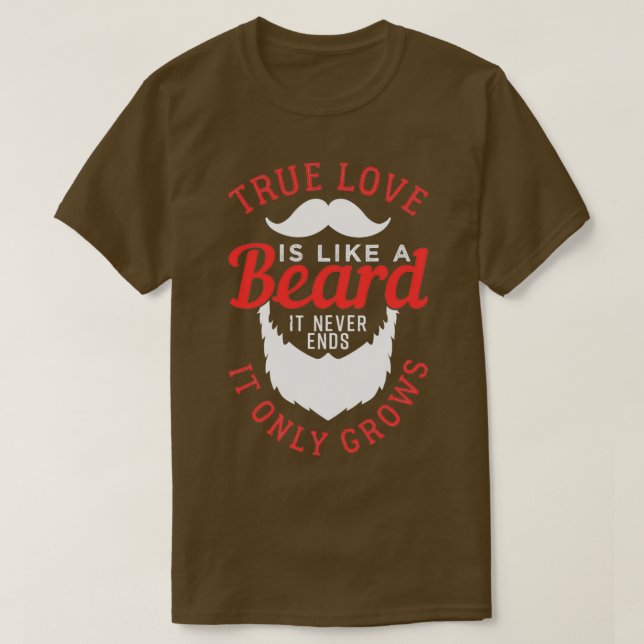 Wahre Liebe ist wie ein Bart 1 1 T-Shirt (Design vorne)