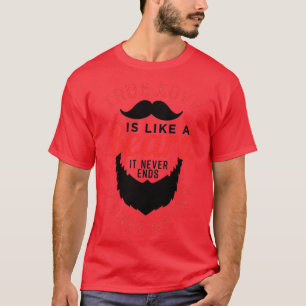 Wahre Liebe ist wie ein Bart 3 T-Shirt