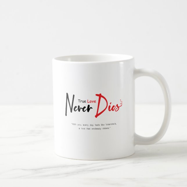 Wahre Liebe stirbt nie Kaffeetasse (Rechts)