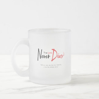 Wahre Liebe stirbt nie Mattglastasse