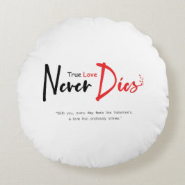 Wahre Liebe stirbt nie Rundes Kissen
