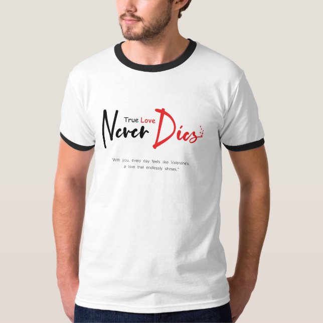 Wahre Liebe stirbt nie T-Shirt (Vorderseite)