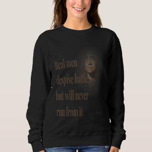 Wahre Männer verachten den Kampf, werden aber niem Sweatshirt