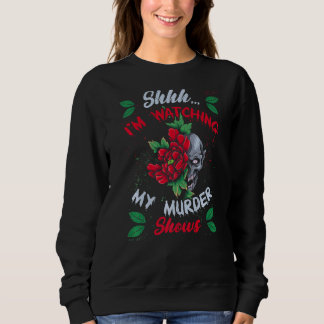 Wahre Mordshow, die zeigt, wie ich meine Mordshow  Sweatshirt