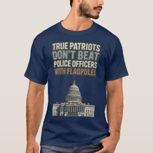 Wahre Patrioten schlagen nicht Polizeibeamte T-Shirt