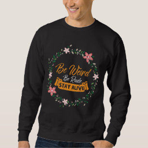Wahre Verbrecherpodcast seltsam sein, Rude Bleibe  Sweatshirt