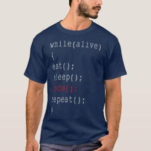 Während Alive Sleep-Code wiederholen Computerprogr T-Shirt
