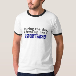 Während des Tages (Geschichtslehrer) T-Shirt