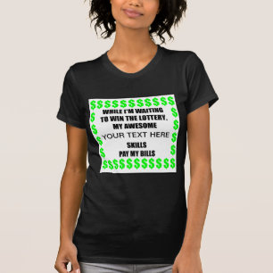 Während ich darauf warte, im Lotto zu gewinnen ... T-Shirt