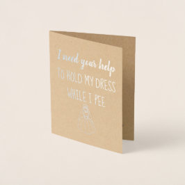 Während ich pisse | Funny Bridesmaid oder Trauzeug Folienkarte