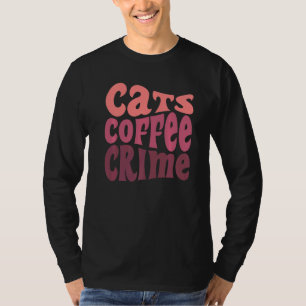 Wahrer Crime-Fan Katzenbesitzer Mutter Vater Kaffe T-Shirt