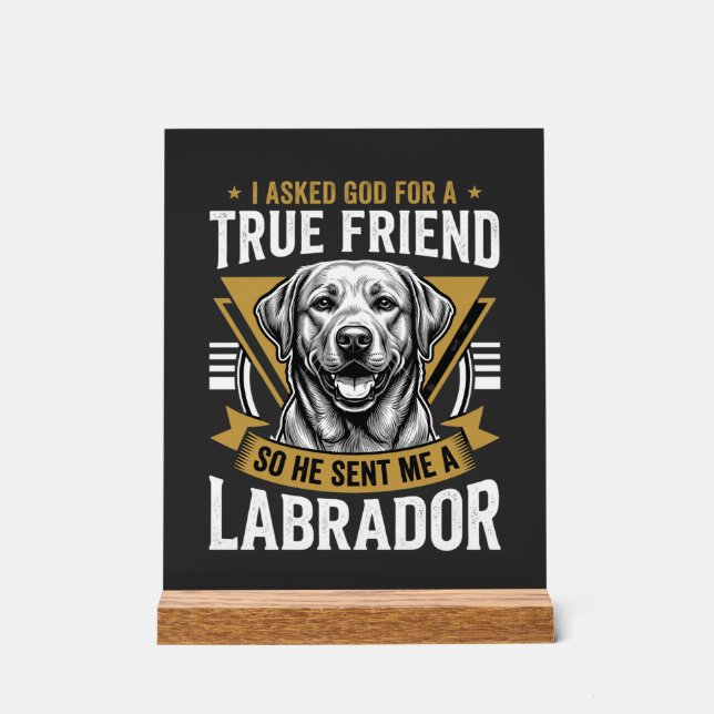 Wahrer Freund Labrador Hund Acrylschild (Vorderseite)