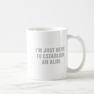 Wahrer Kriminalfall Sarkastisch Ich bin nur hier u Kaffeetasse