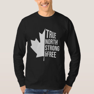 Wahrer Norden stark und frei Kanadische Unabhängig T-Shirt