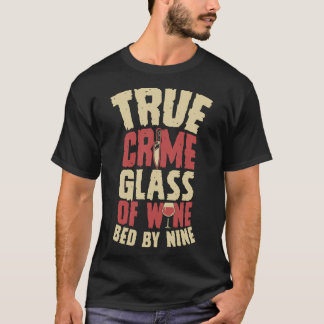 Wahres Verbrecherglas Wein, das von neun Serienmör T-Shirt