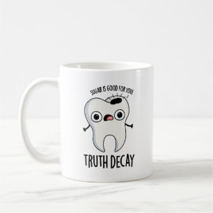 Wahrheit Decay Funny Tooth Puff Kaffeetasse