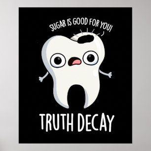 Wahrheit Decay Funny Tooth Pun Dark BG Poster