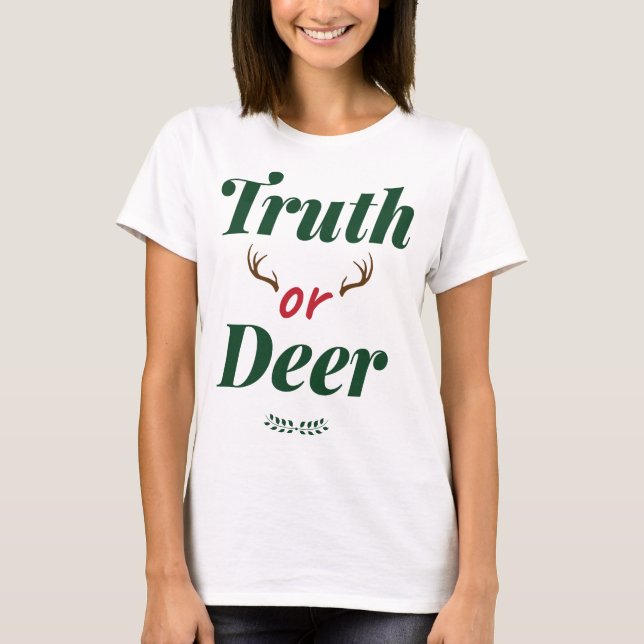 Wahrheit oder Hirsch T-Shirt (Vorderseite)