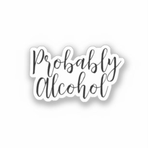 Wahrscheinlich Alkohol Funny und sarkastischer Spa Aufkleber