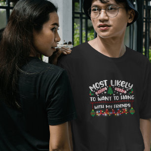 Wahrscheinlich am meisten Lust, Weihnachten mit me T-Shirt