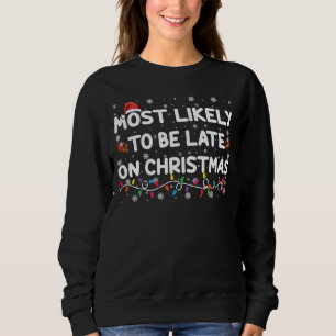 Wahrscheinlich am Weihnachtsmann-Pyjama zu spät ko Sweatshirt