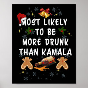 Wahrscheinlich Betrunkener als Kamala Poster
