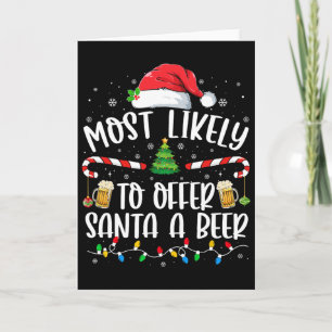 Wahrscheinlich bietet Santa ein Bier an Lustiger T Karte
