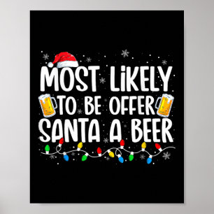 Wahrscheinlich bietet Santa ein Bier lustiges Trin Poster