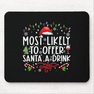 Wahrscheinlich bietet Santa ein Getränk an Familie Mousepad