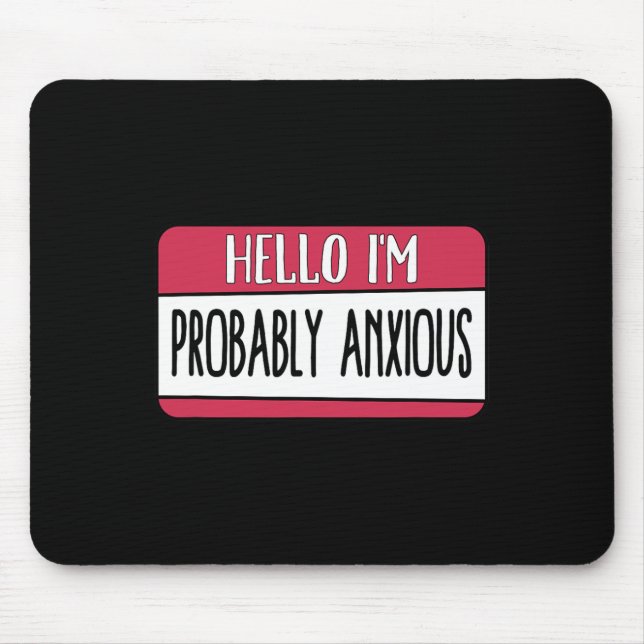Wahrscheinlich bin ich besorgt über psychische Ges Mousepad (Vorne)
