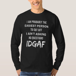 Wahrscheinlich bin ich der einfachste Mensch, den T-Shirt