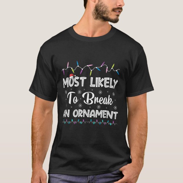 Wahrscheinlich bricht ein Weihnachtsgeschenk T-Shirt (Vorderseite)