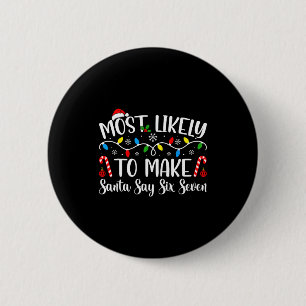 Wahrscheinlich bringt es den Weihnachtsmann dazu,  Button