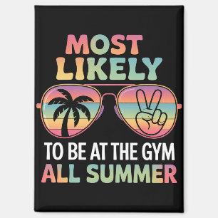 Wahrscheinlich den ganzen Sommer im Fitnessstudio  Magnet