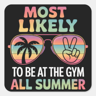 Wahrscheinlich den ganzen Sommer im Fitnessstudio  Quadratischer Aufkleber