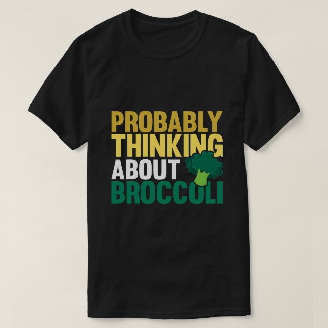 Wahrscheinlich denken über Broccoli Funny Gemüse L T-Shirt (Design vorne)