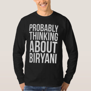 Wahrscheinlich denkt er an Biryani pakistanische T-Shirt