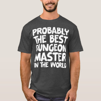 Wahrscheinlich der beste Spielleiter der Welt T-Shirt