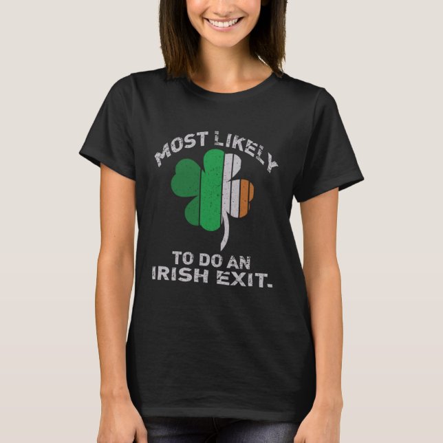 Wahrscheinlich ein irisches Exit St Patrick Zitat  T-Shirt (Vorderseite)